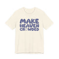 Make Heaven Crowded T-Shirt — Retro Smile Faith Tee